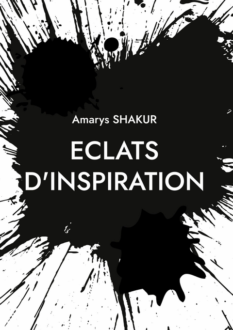 Eclats d'Inspiration -  Amarys Shakur