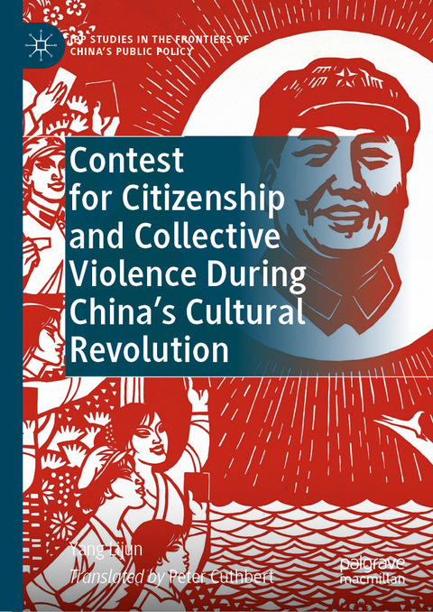 Contest for Citizenship and Collective Violence During China&rsquo;s Cultural Revolution -  Yang Lijun