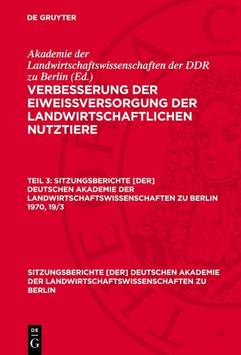 Verbesserung der Eiwei&szlig;versorgung der landwirtschaftlichen Nutztiere. Teil 3 - 