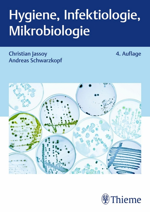 Hygiene, Infektiologie, Mikrobiologie - Andreas Schwarzkopf, Christian Jassoy