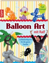 Balloon Art mit Ralf - Ralf Esslinger