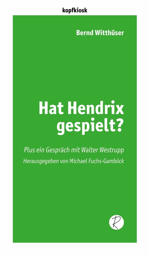 Hat Hendrix gespielt? - Bernd Witth&uuml;ser