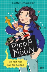 Pippa Moon &ndash; Ich halt hier nur die Klappe - Lotte Schweizer
