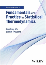 Fundamentals and Practice in Statistical Thermodynamics, Solutions Manual - Jianzhong Wu, John M. Prausnitz