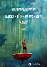 Nackte F&uuml;&szlig;e im warmen Sand - Stephan Quickmann