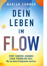 Dein Leben im Flow - Marian Sommer