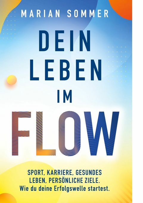 Dein Leben im Flow - Marian Sommer