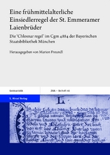 Eine fr&uuml;hmittelalterliche Einsiedlerregel der St. Emmeramer Laienbr&uuml;der - 