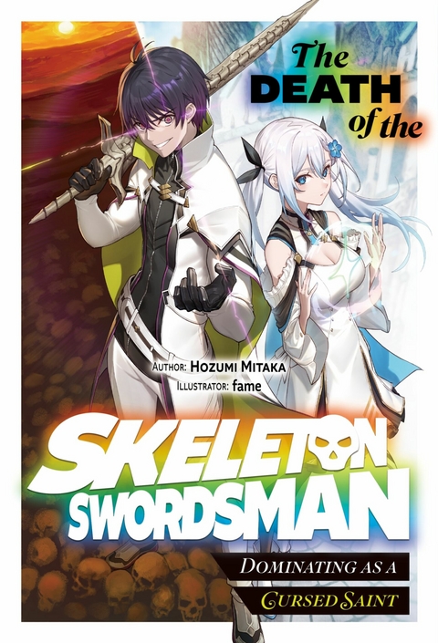 Death of the Skeleton Swordsman: Dominating as a Cursed Saint Volume 1 -  Hozumi Mitaka
