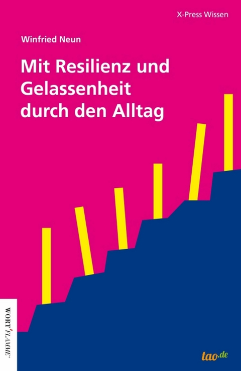 Mit Resilienz und Gelassenheit durch den Alltag - Winfried Neun