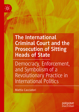 The International Criminal Court and the Prosecution of Sitting Heads of State -  Mattia Cacciatori