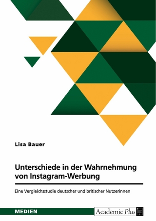 Unterschiede in der Wahrnehmung von Instagram-Werbung. Eine Vergleichsstudie deutscher und britischer Nutzerinnen