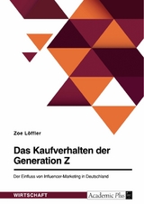 Das Kaufverhalten der Generation Z -  Zoe L&ouml;ffler