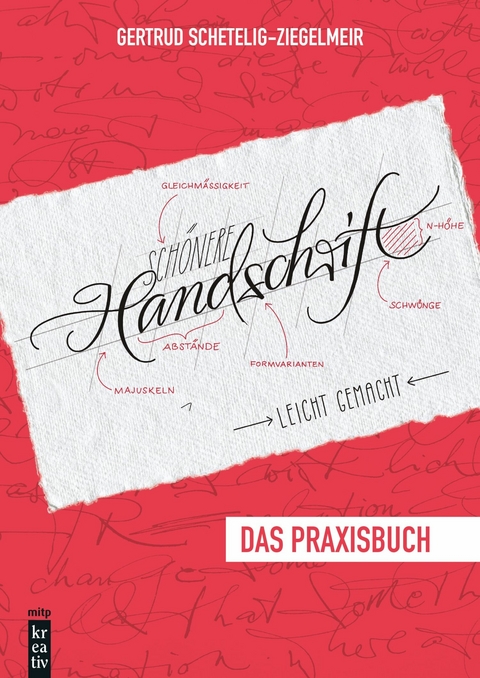 Sch&ouml;nere Handschrift - leicht gemacht - Gertrud Schetelig-Ziegelmeir