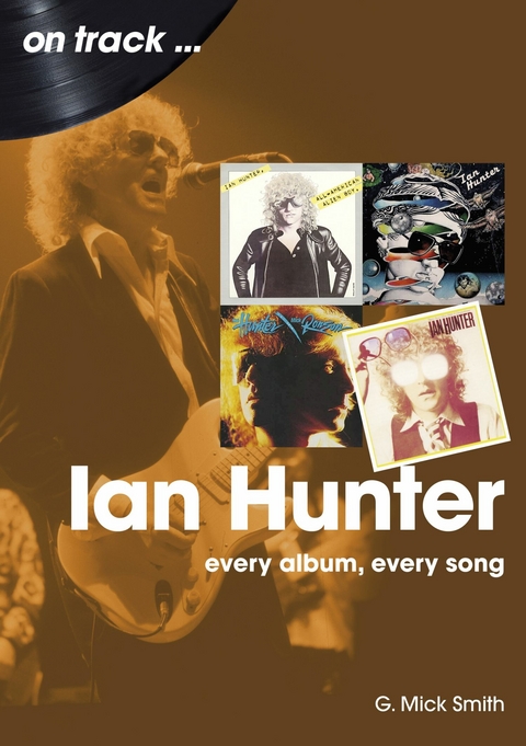 Ian Hunter On Track -  G. Mick Smith