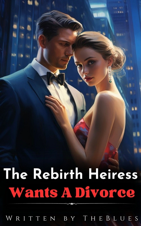 The Rebirth Heiress Wants A Divorce -  TheBlues
