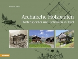 Archaische Holzbauten - Helmut Keim