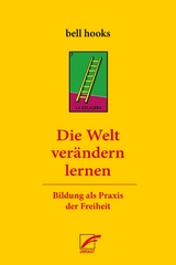 Die Welt ver&auml;ndern lernen - Bell Hooks