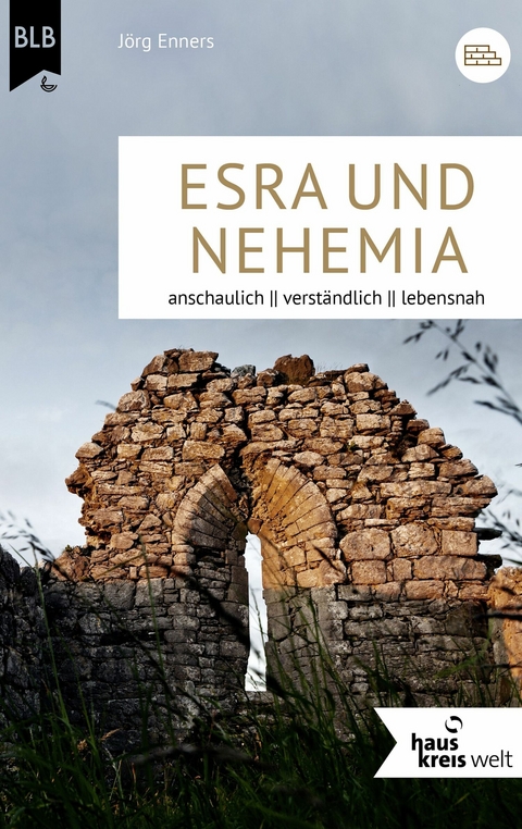 Die B&uuml;cher Esra und Nehemia -  J&ouml;rg Enners