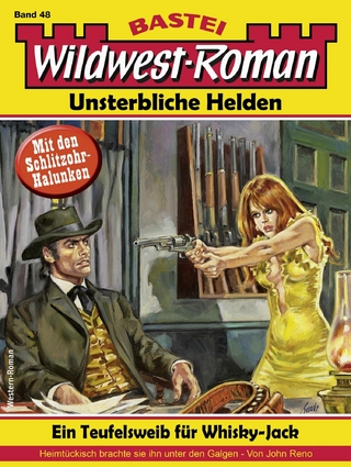 Wildwest-Roman – Unsterbliche Helden 48