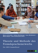 Theorie und Methode des Fremdsprachenerwerbs - Marco Schindler, Tobias Molsberger, Ines Wiedmann, Maria Beyer, Sara Zschiesche-Calvo