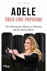 Adele - &Uuml;ber eine Popikone -  Timon Menge