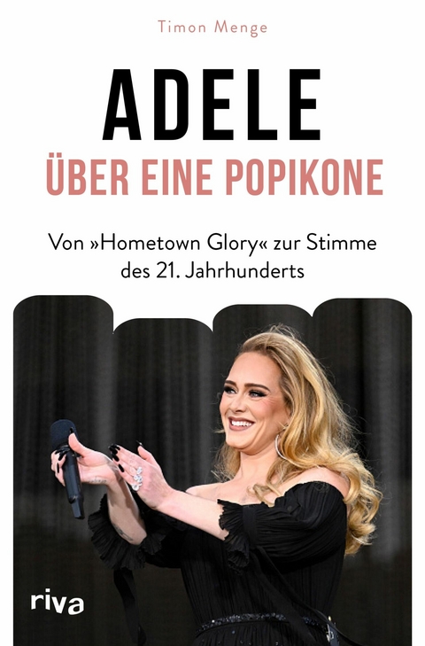 Adele - &Uuml;ber eine Popikone -  Timon Menge