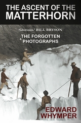 The Ascent of the Matterhorn - Edward Whymper