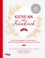 Genuss auf Fr&auml;nkisch -  Angelika Hofmann,  Agnes Manier