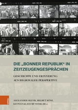 Die &raquo;Bonner Republik&laquo; in Zeitzeugengespr&auml;chen - 