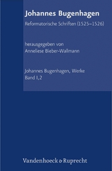 Abteilung I: Reformatorische Schriften -  Johannes Bugenhagen