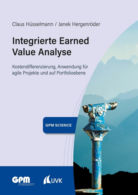 Integrierte Earned Value Analyse - Claus H&uuml;sselmann, Janek Hergenr&ouml;der
