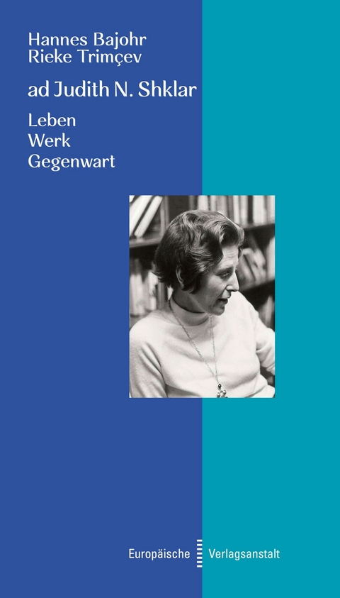 ad Judith N. Shklar - Hannes Bajohr, Rieke Trim&ccedil;ev