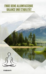Finde deine allumfassende Balance und Stabilit&auml;t -  Fabian Pscherer