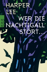 Wer die Nachtigall st&ouml;rt ... - Harper Lee