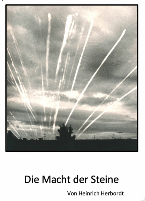 Die Macht der Steine -  Heinrich Herbordt