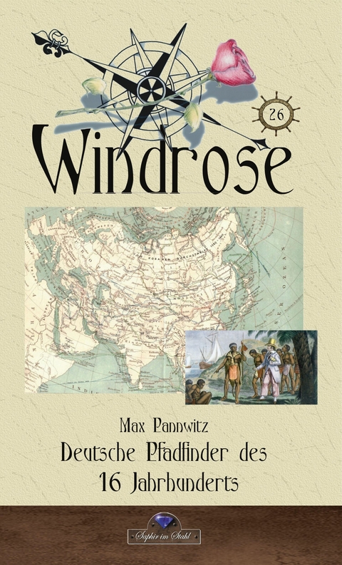 Deutsche Pfadfinder des 16. Jahrhunderts in Afrika, Asien und S&uuml;damerika - Erik Schreiber