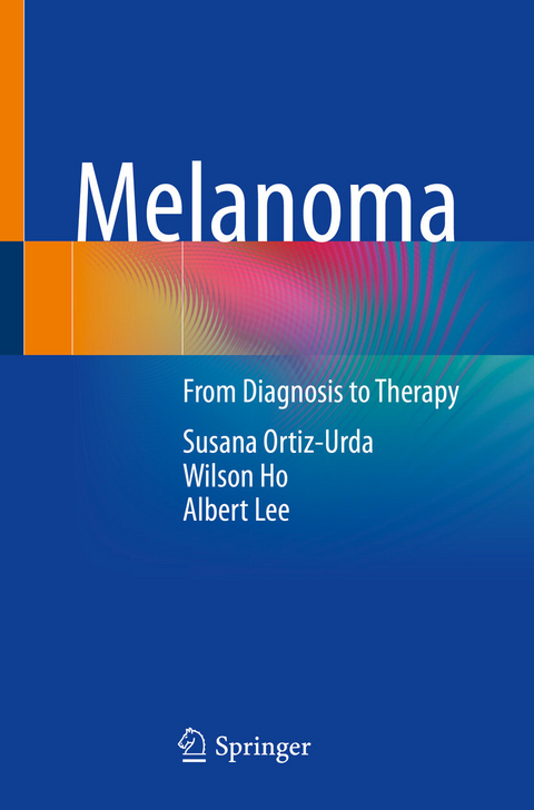 Melanoma -  Susana Ortiz-Urda,  Wilson Ho,  Albert Lee