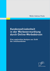 Kundenzufriedenheit in der Werbevermarktung durch Online-Werbeb&ouml;rsen - Walter Andreas Pucko
