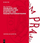 Probleme und Ergebnisse der Elektro- und Magnetohydrodynamik - Max Steenbeck