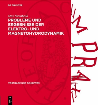 Probleme und Ergebnisse der Elektro- und Magnetohydrodynamik