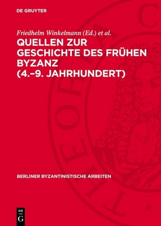 Quellen zur Geschichte des Frühen Byzanz (4.–9. Jahrhundert)