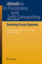 Evolving Fuzzy Systems - Methodologies, Advanced Concepts and Applications - Edwin Lughofer