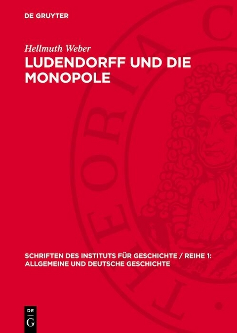 Ludendorff und die Monopole - Hellmuth Weber