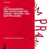 Die Krankheiten und Sch&auml;dlinge der Arznei-, Gew&uuml;rz- und Duftpflanzen - E. M&uuml;hle