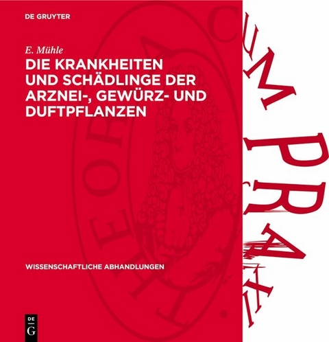 Die Krankheiten und Sch&auml;dlinge der Arznei-, Gew&uuml;rz- und Duftpflanzen - E. M&uuml;hle