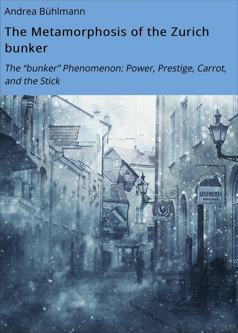 The Metamorphosis of the Zurich bunker - Andrea Bühlmann