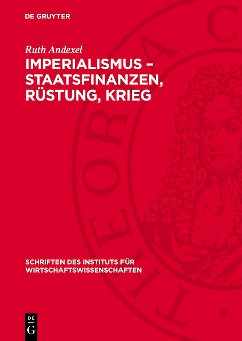 Imperialismus &ndash; Staatsfinanzen, R&uuml;stung, Krieg - Ruth Andexel