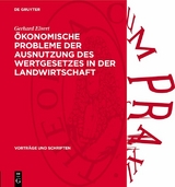 &Ouml;konomische Probleme der Ausnutzung des Wertgesetzes in der Landwirtschaft - Gerhard Elvert