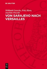 Von Sarajevo nach Versailles - Willibald Gutsche, Fritz Klein, Joachim Petzold